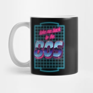 take me back to the 80s Mug